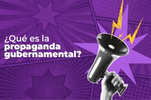 ¿Qué es la propaganda gubernamental?