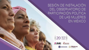Instala INE Observatorio de Participación Política de las Mujeres en México 