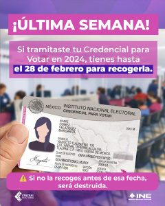 ¿Última semana! Si tramitaste tu Credencial en 2024, tienes hasta el 28 de febrero para recogerla