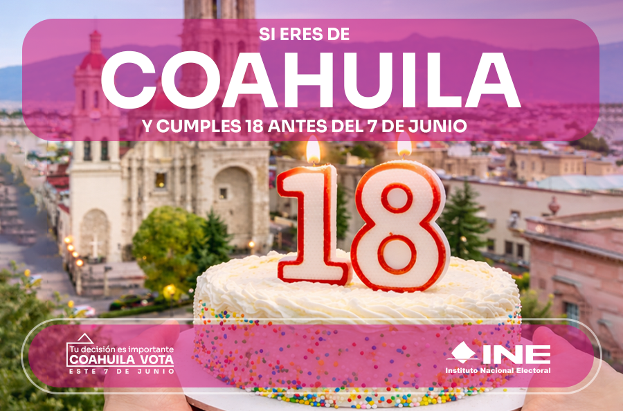 Si eres de Coahuila y cumples 18 años