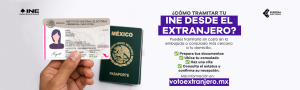 ¿Cómo tramitar tu INE en el extranjero?