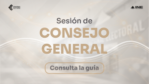 Guía de la Sesión del Consejo General del INE
