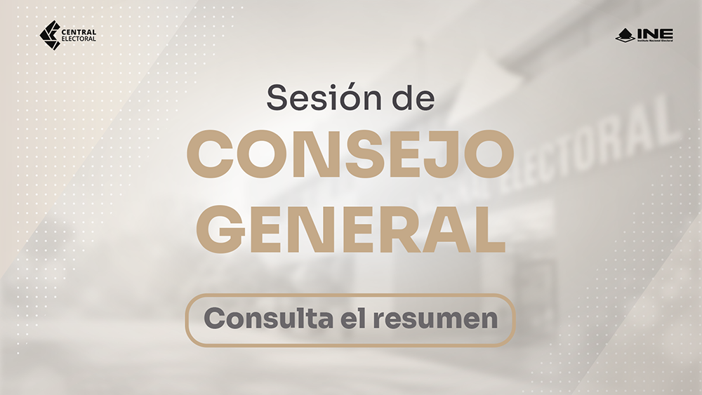 Resumen de la Sesión del Consejo General del INE